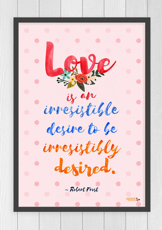 Rober Frost love quote art print poster framed